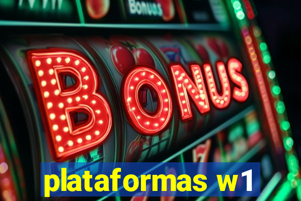 plataformas w1